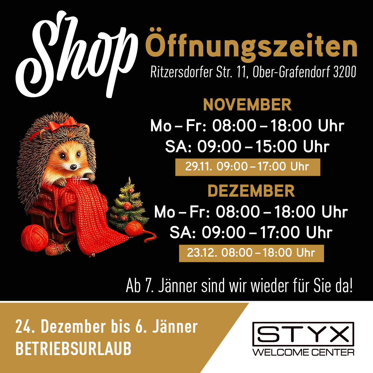 STYX Welcome Center, Öffnungszeiten